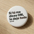 Chapa Si tú me dices OM